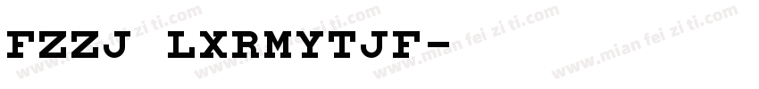 FZZJ LXRMYTJF字体转换